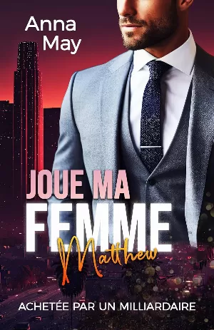 Anna May - Joue ma femme: Achetée par un milliardaire